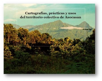 Gráfica alusiva a PUBLICACIÓN: Cartografías, prácticas y usos del territorio colectivo de Asocasan 