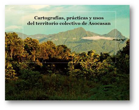 Gráfica alusiva a Cartografías, prácticas y usos del territorio colectivo de Asocasan 