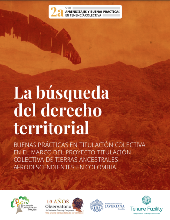 Gráfica alusiva a La búsqueda del derecho territorial. Buenas prácticas en titulación colectiva en el marco del proyecto de titulación colectiva de tierras ancestrales afrodescendientes en Colombia